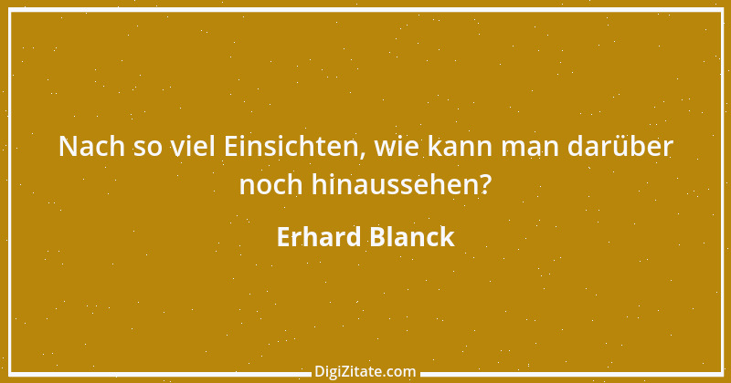 Zitat von Erhard Blanck 835