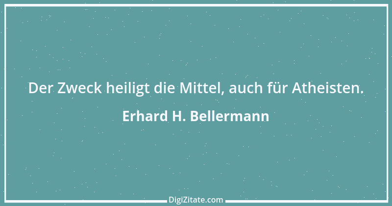 Zitat von Erhard H. Bellermann 794