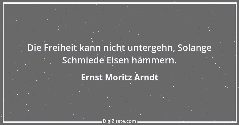 Zitat von Ernst Moritz Arndt 74