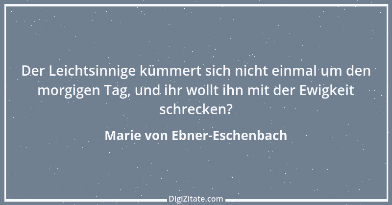 Zitat von Marie von Ebner-Eschenbach 248