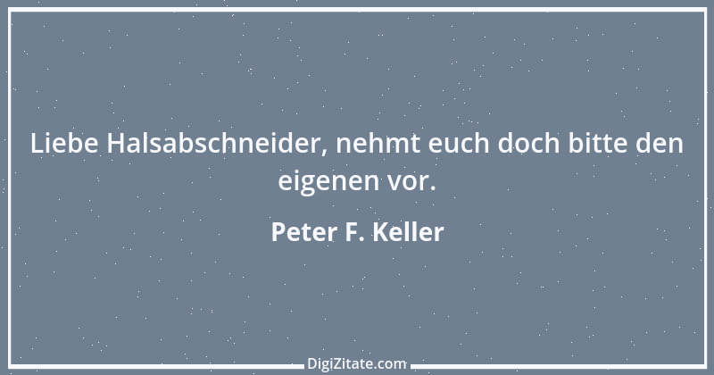 Zitat von Peter F. Keller 27