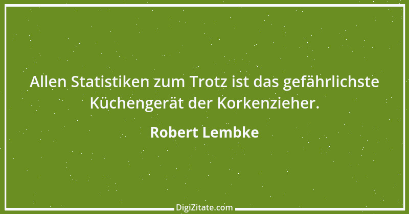 Zitat von Robert Lembke 126