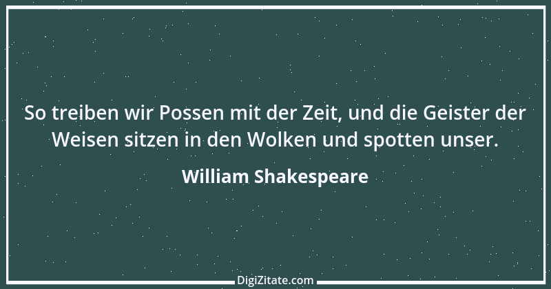 Zitat von William Shakespeare 866