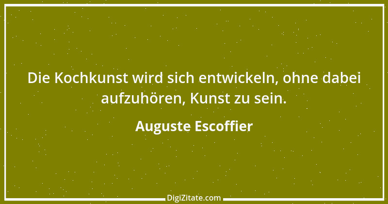 Zitat von Auguste Escoffier 3