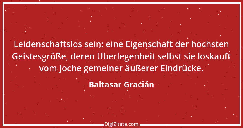 Zitat von Baltasar Gracián 86