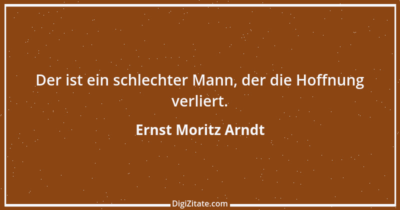 Zitat von Ernst Moritz Arndt 75