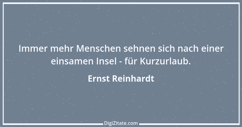 Zitat von Ernst Reinhardt 522