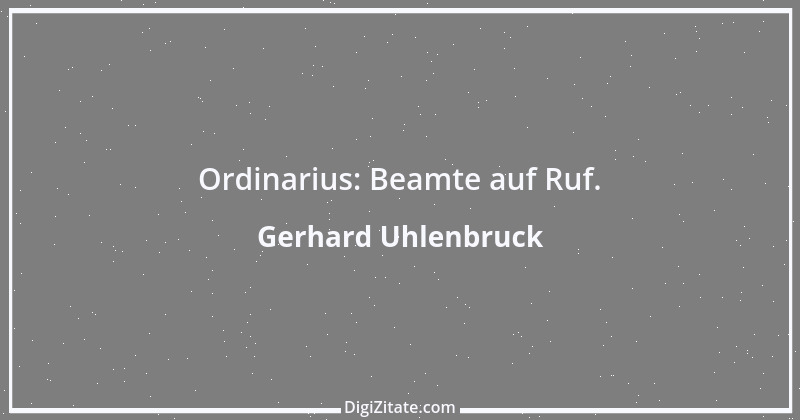 Zitat von Gerhard Uhlenbruck 101