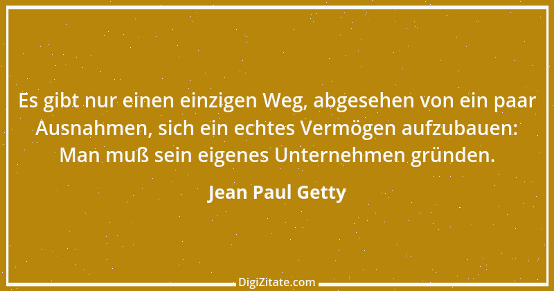 Zitat von Jean Paul Getty 17