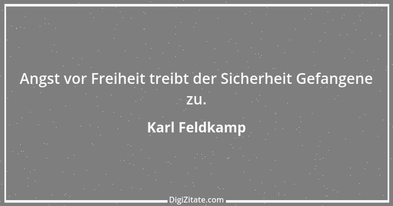 Zitat von Karl Feldkamp 42