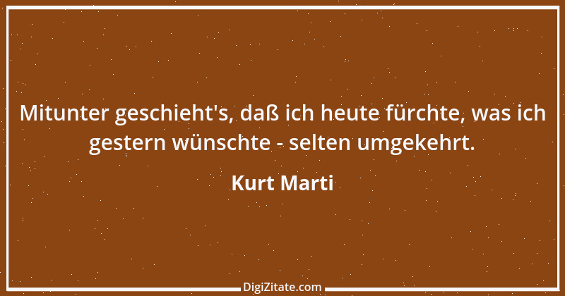 Zitat von Kurt Marti 74