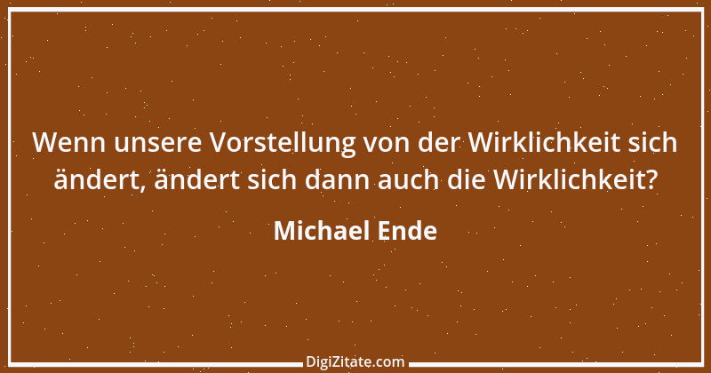 Zitat von Michael Ende 10