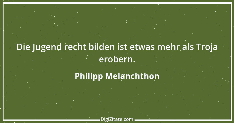 Zitat von Philipp Melanchthon 9