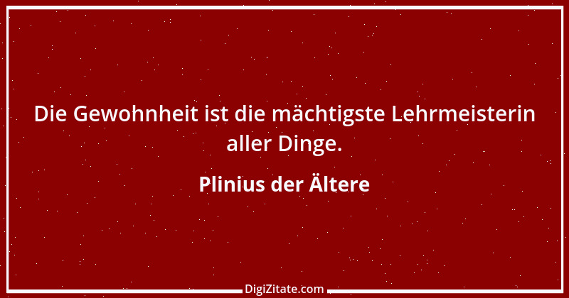 Zitat von Plinius der Ältere 21