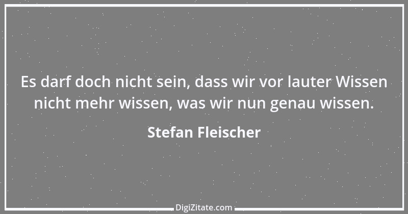 Zitat von Stefan Fleischer 235