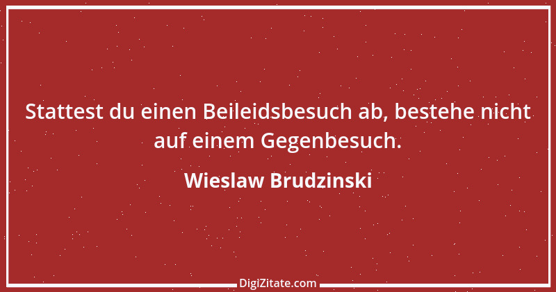 Zitat von Wieslaw Brudzinski 74