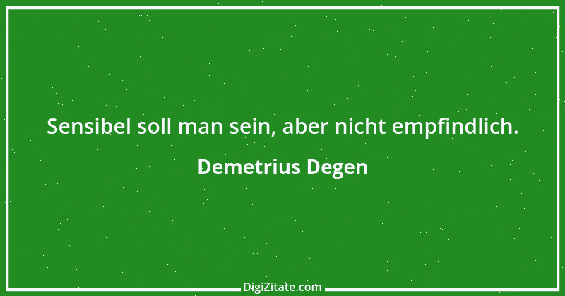 Zitat von Demetrius Degen 23