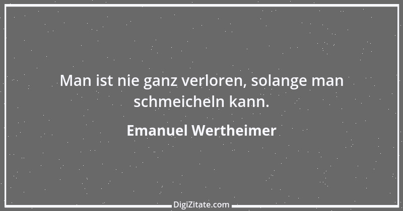 Zitat von Emanuel Wertheimer 357