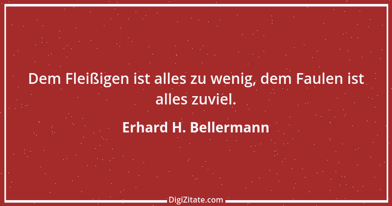 Zitat von Erhard H. Bellermann 796