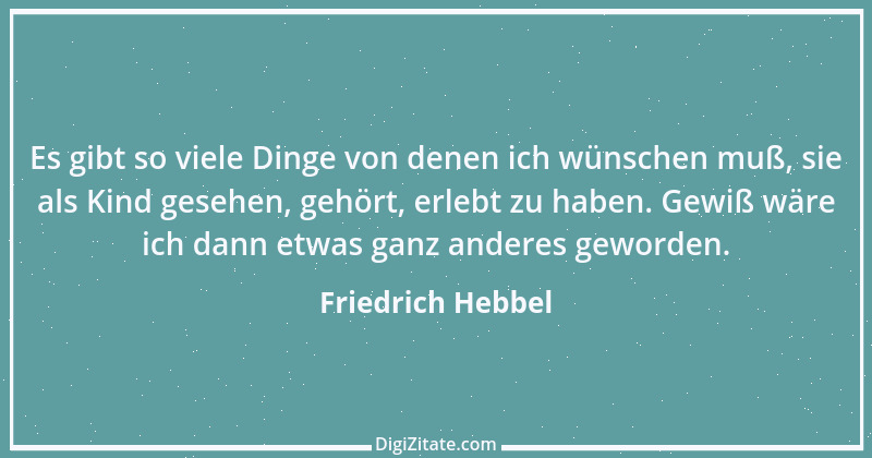 Zitat von Friedrich Hebbel 637