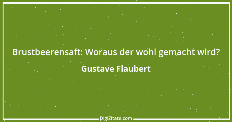 Zitat von Gustave Flaubert 125