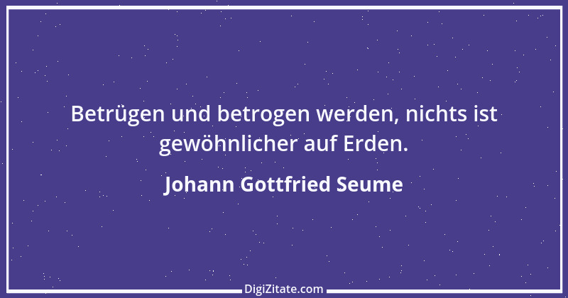 Zitat von Johann Gottfried Seume 215