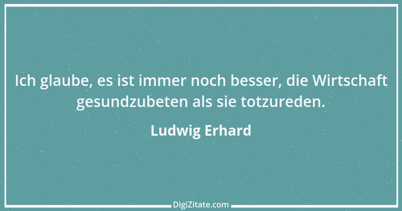 Zitat von Ludwig Erhard 5