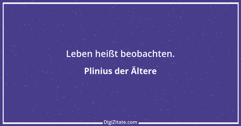 Zitat von Plinius der Ältere 22