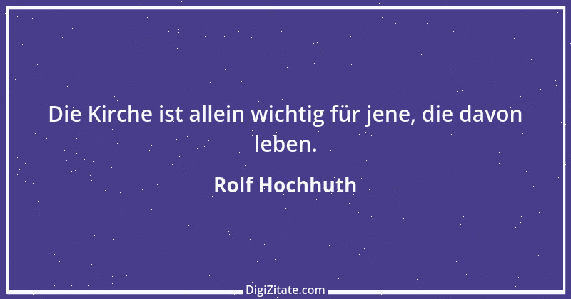 Zitat von Rolf Hochhuth 50