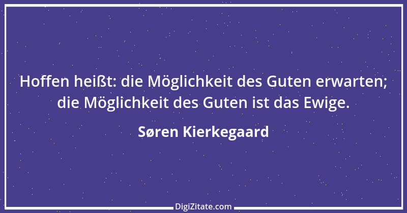 Zitat von Søren Kierkegaard 25