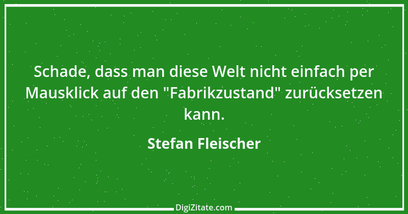 Zitat von Stefan Fleischer 236