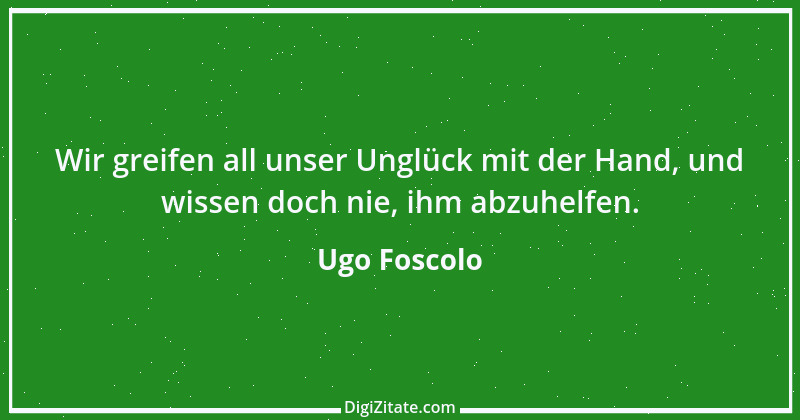 Zitat von Ugo Foscolo 3