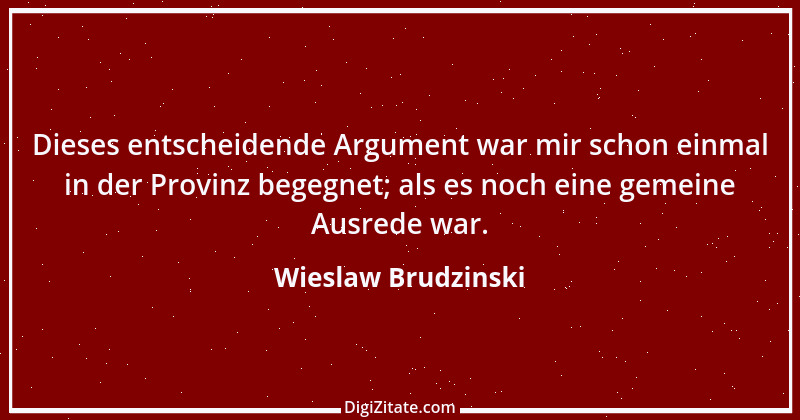 Zitat von Wieslaw Brudzinski 75