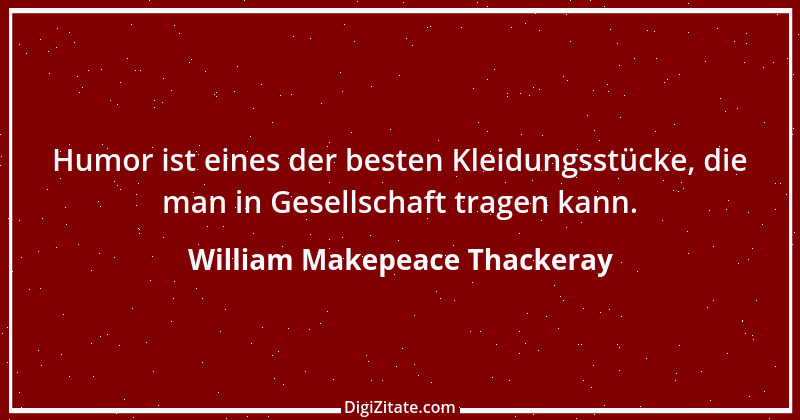 Zitat von William Makepeace Thackeray 18