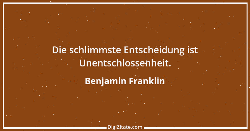 Zitat von Benjamin Franklin 139