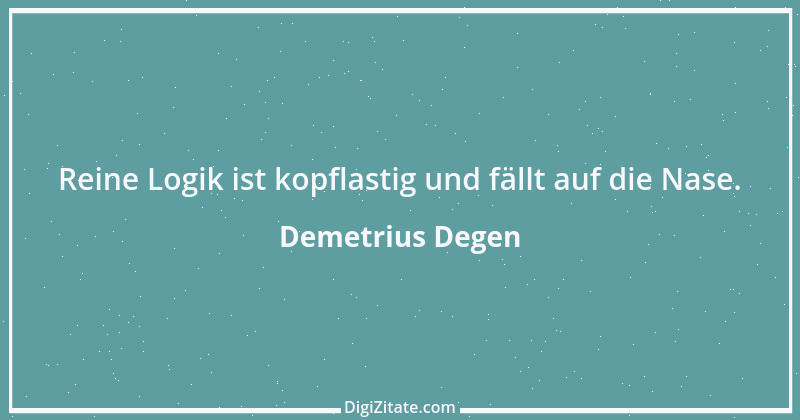 Zitat von Demetrius Degen 24