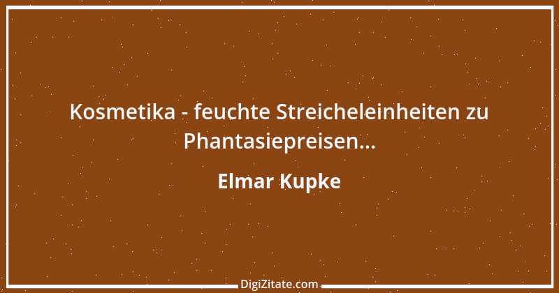 Zitat von Elmar Kupke 613