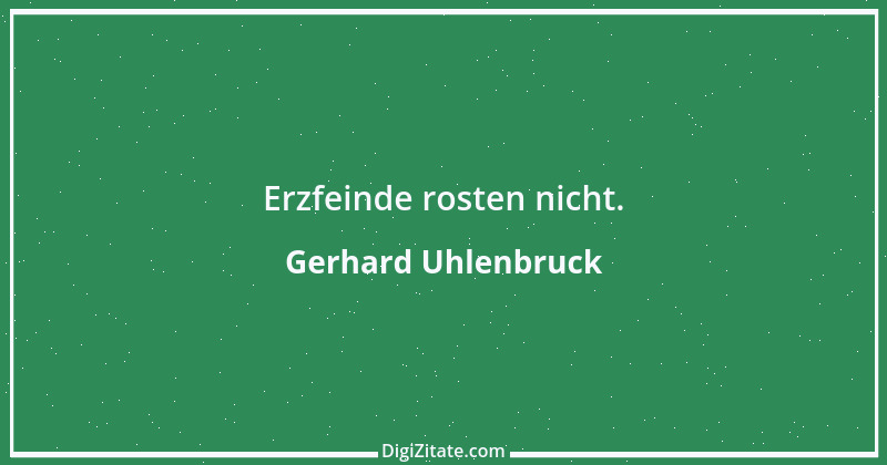 Zitat von Gerhard Uhlenbruck 103