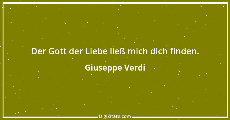 Zitat von Giuseppe Verdi 1