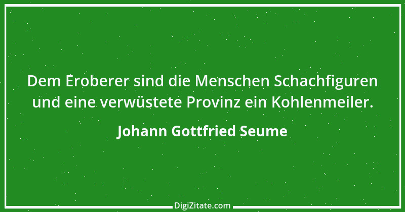 Zitat von Johann Gottfried Seume 216