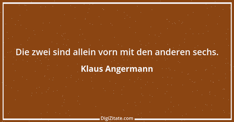 Zitat von Klaus Angermann 2