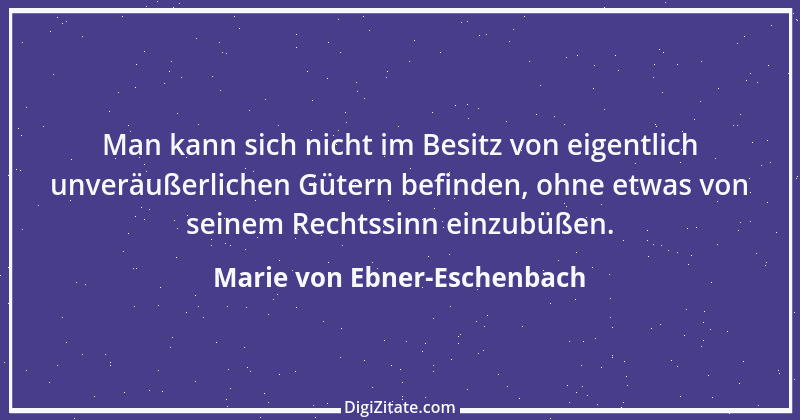 Zitat von Marie von Ebner-Eschenbach 251