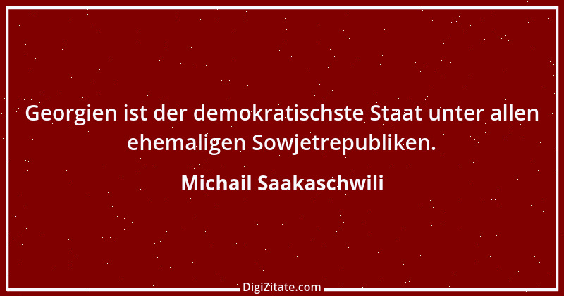 Zitat von Michail Saakaschwili 1