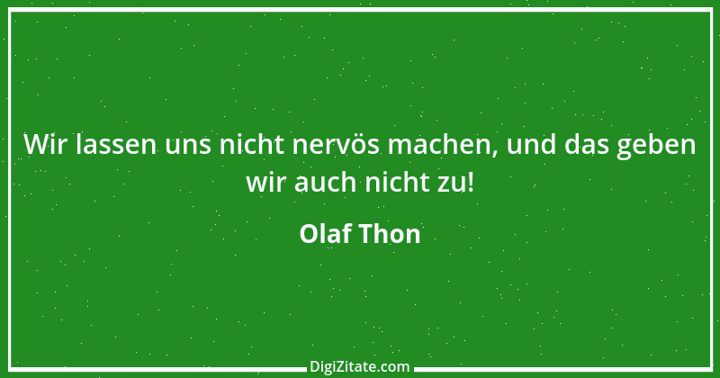 Zitat von Olaf Thon 9