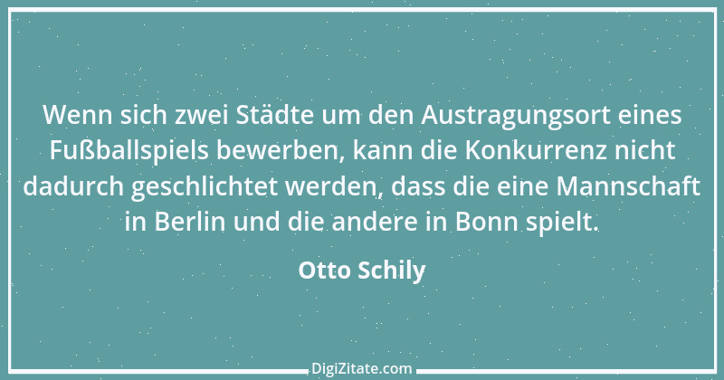 Zitat von Otto Schily 21