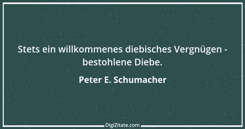 Zitat von Peter E. Schumacher 88