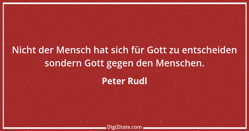 Zitat von Peter Rudl 557