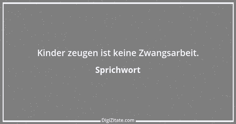 Zitat von Sprichwort 8275