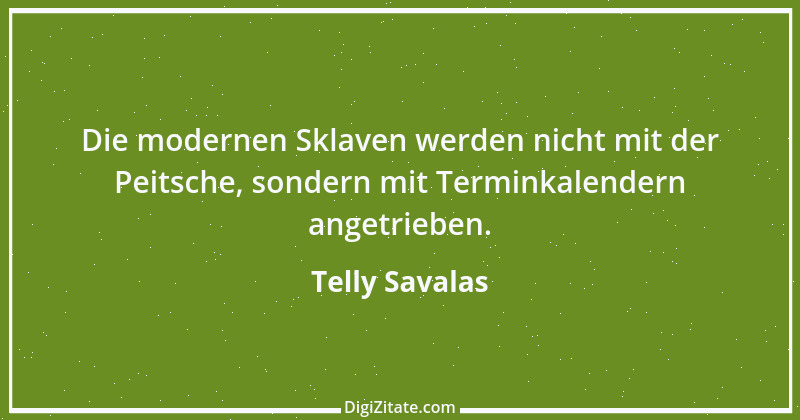 Zitat von Telly Savalas 1