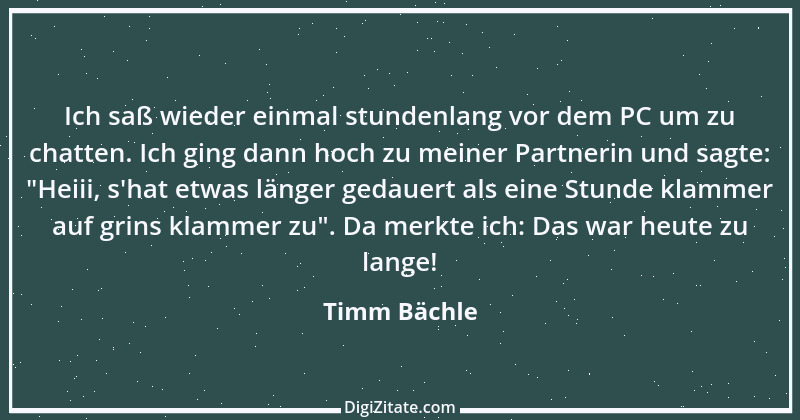 Zitat von Timm Bächle 19